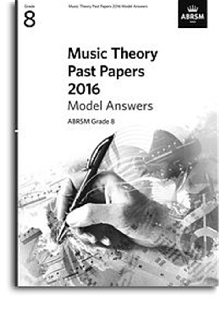 Music Theory Past Papers 2016 Model Answers: Gr. 8